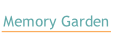 Memory Garden.